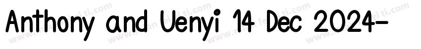 Anthony and Uenyi 14 Dec 2024字体转换